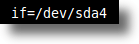 Input file example 2 - if=/dev/sda4