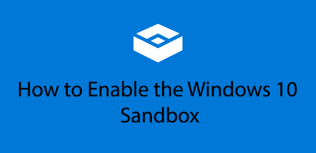 How to Use the Windows 10 Sandbox image 1