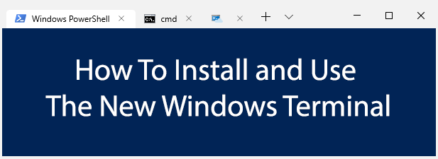 How To Install &#038; Use The New Windows 10 Terminal image 1