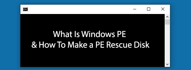 What Is Windows PE & How To Make a PE Rescue Disk image 1