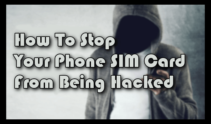 How to Protect Your Phone’s SIM Card From Hackers image 1
