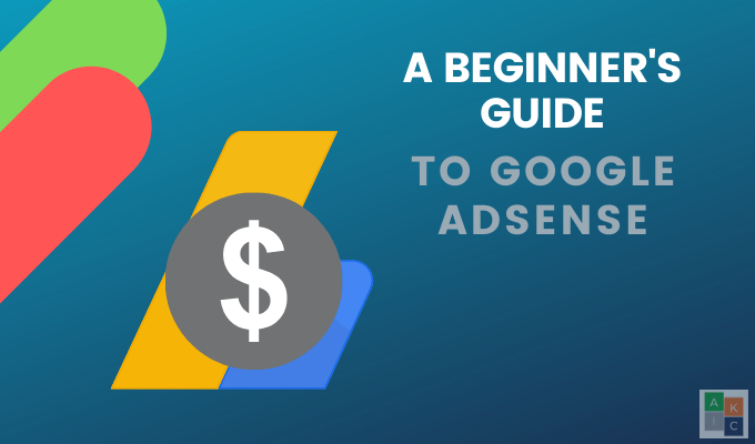 How to Use Google Adsense for Beginners