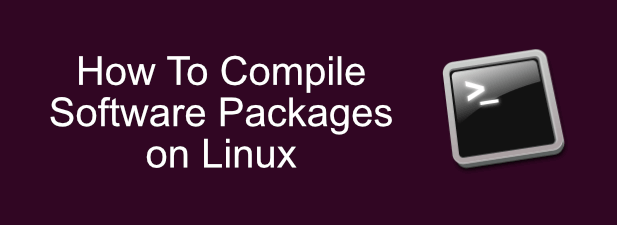 How To Compile Software Packages On Linux - 74