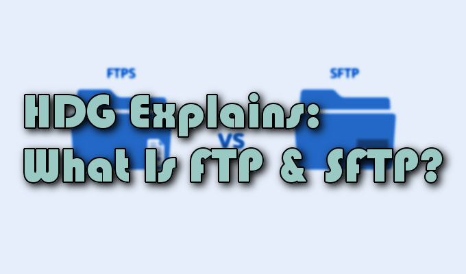 HDG Explains : What Is SFTP & FTP? image 1