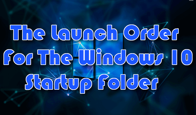 How to Access the Windows 10 Startup Folder - 64