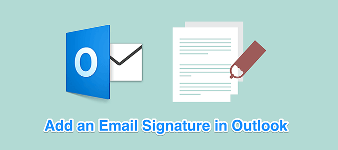 how to add a signature in outlook e-mail