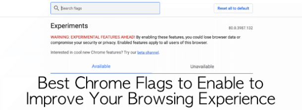 10 Best Chrome Flags To Enable To Improve Your Browsing Experience