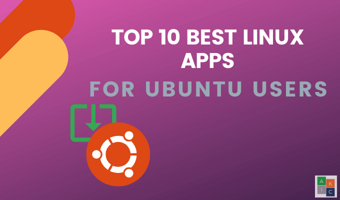 Top 10 Best Linux Apps For Ubuntu Users image 1