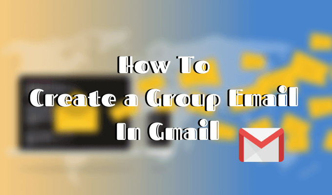 How To Create a Group Email In Gmail and Other Hidden Features image 1