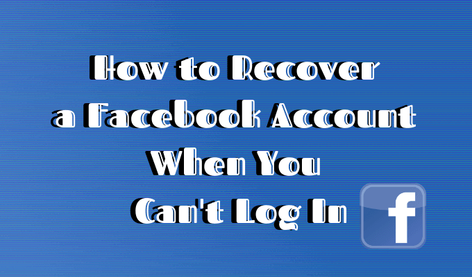 How to Recover a Facebook Account When You Can’t Log In image 1