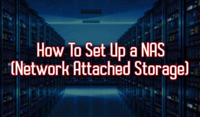 How To Set Up A Nas Network Attached Storage - Diy Nas Windows 10