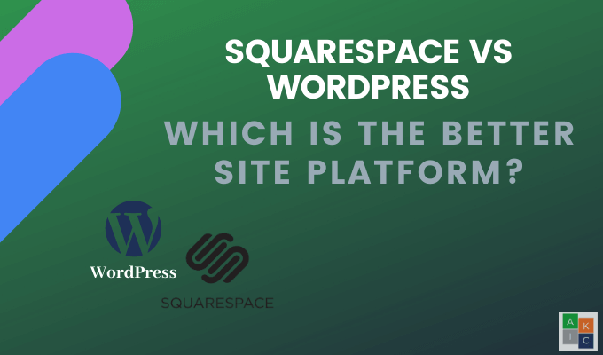 Squarespace Vs WordPress: Which Is the Better Site Platform? image 1