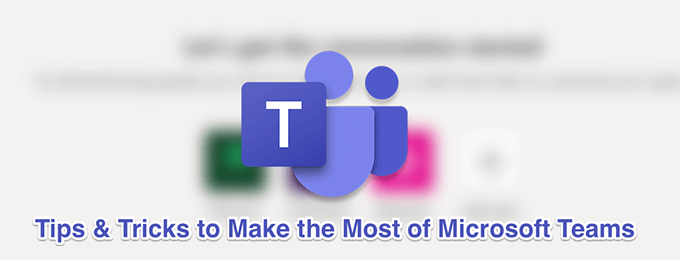 The 11 Best Microsoft Teams Tips & Tricks image 1