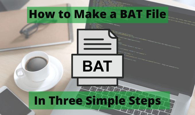 How To Make a BAT File In Three Simple Steps - 33
