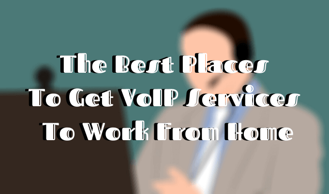 The Best Places To Get VoIP Services To Work From Home image 1