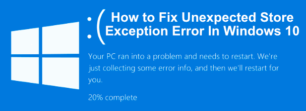 How to Fix Unexpected Store Exception Error In Windows 10