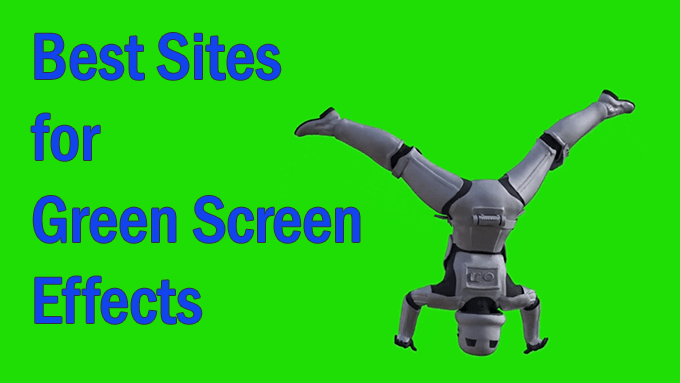 The 8 Best Online Sources For Green Screen Special Effects