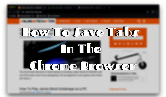How To Save Tabs In The Chrome Browser - 32