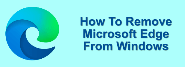 How To Remove Microsoft Edge From Windows 10 - 37