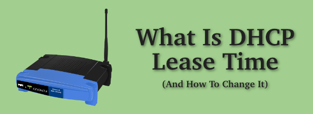 What Is DHCP Lease Time And How To Change It image 1