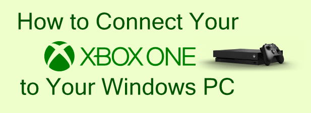 How to Connect Your Xbox to Your Windows PC image 1
