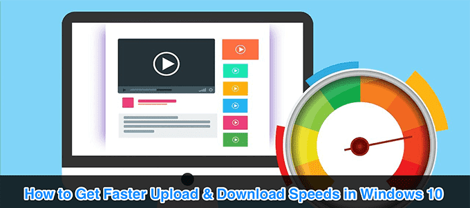 get faster upload download speed windows 10 featured