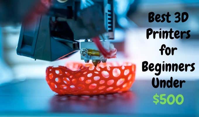 10 Best 3D Printers for Beginners Under  500 - 45