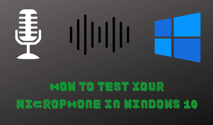 How to Test Your Microphone in Windows 10 image 1