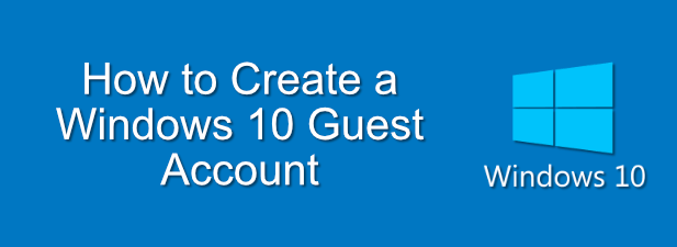 How to Create a Windows 10 Guest Account image 1