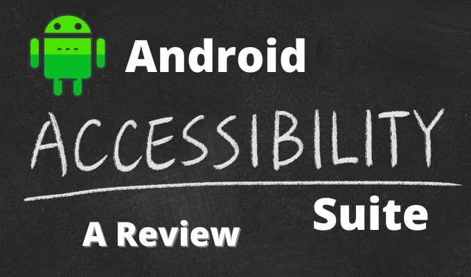 What Is Android Accessibility Suite? A Review image 1