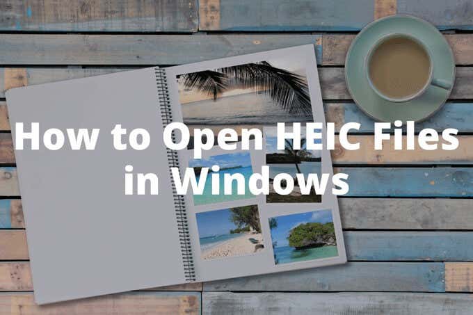 How to Open HEIC Files on Windows image 1