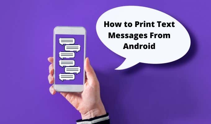 How To Print Off Text Messages From Your Phone