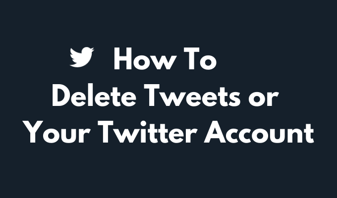 How to Delete Tweets or Your Twitter Account image 1