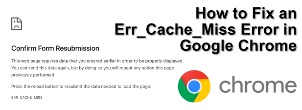 How to Fix an Err_Cache_Miss Error in Google Chrome image 1