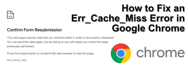 How to Fix an Err Cache Miss Error in Google Chrome - 52