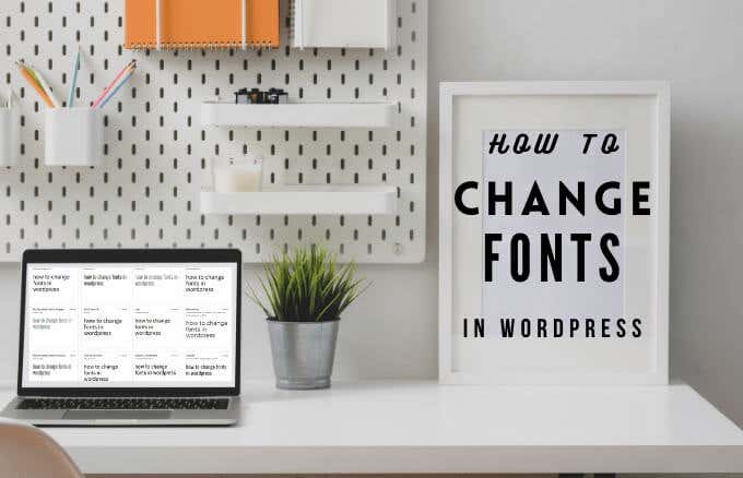 How to Change Fonts in WordPress image 1