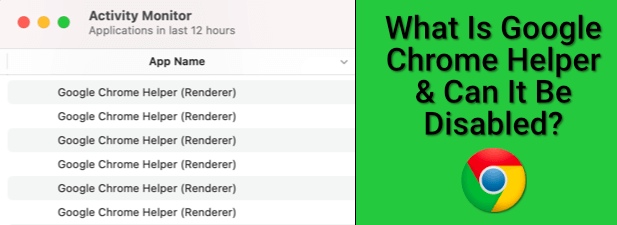 What Is Google Chrome Helper and Can It Be Disabled? image 1