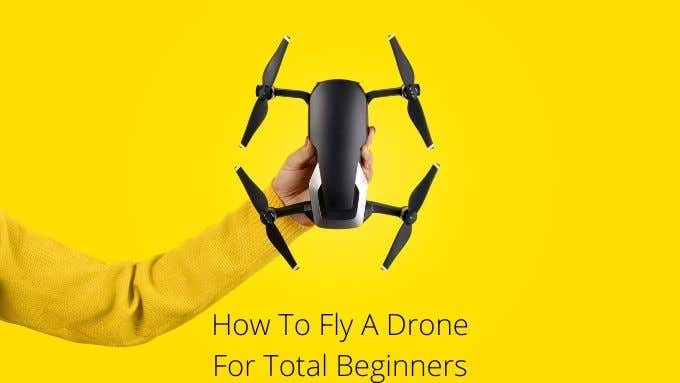 How to Fly a Drone for Total Beginners image 1