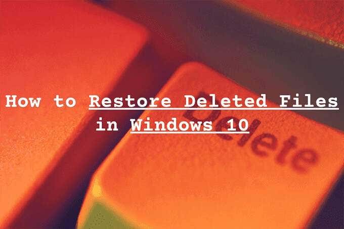 How to Restore Deleted Files in Windows 10 image 1