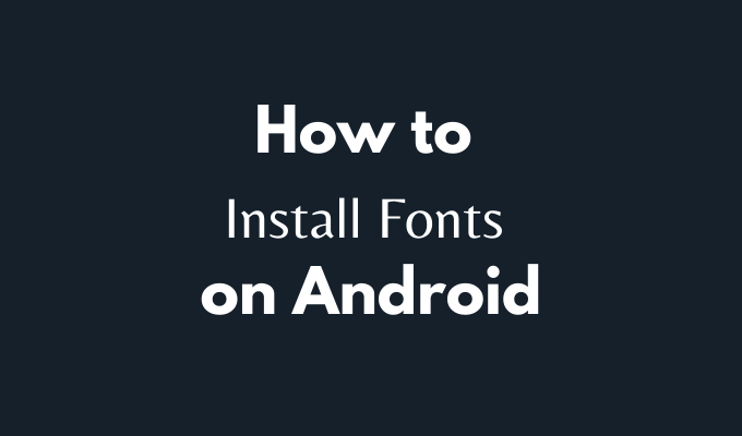 How to Install Fonts on Android image 1