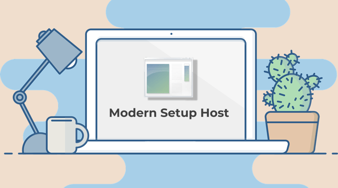 Molester wasteland Repairman What is Modern Setup Host in Windows 10 and Is it Safe?