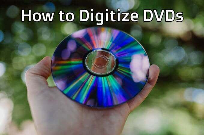 How to Digitize DVDs image 1
