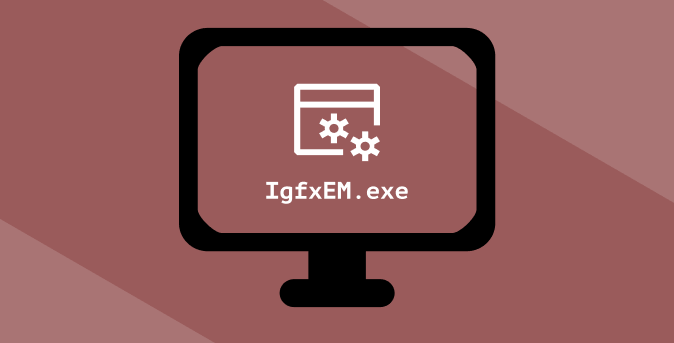 What is IgfxEM Module in Windows 10 (and Is It Safe?) image 1