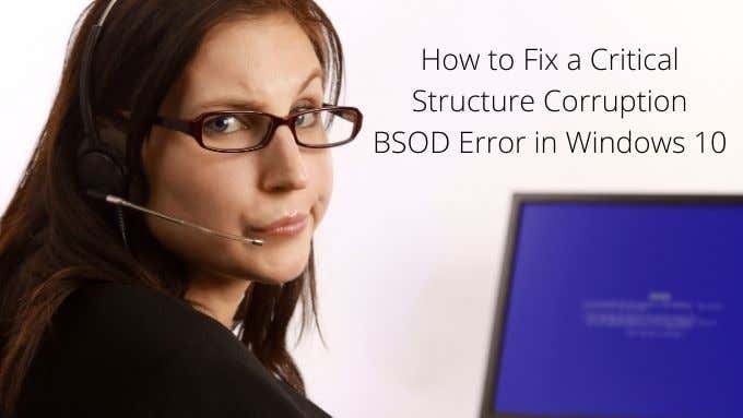 9 Fixes for Critical Structure Corruption BSOD Error in Windows 10 image 1