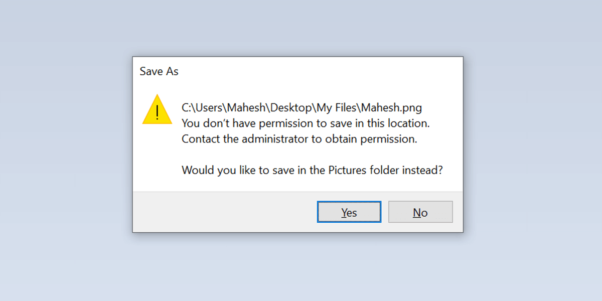 8 Ways to Fix “You Don’t Have Permission to Save in This Location” Error in Windows image 1