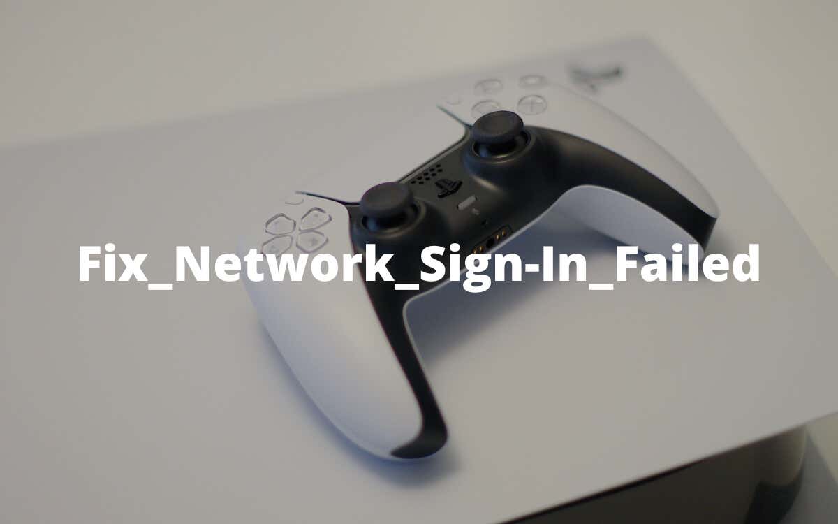 PlayStation Network Sign-In Try These Fixes