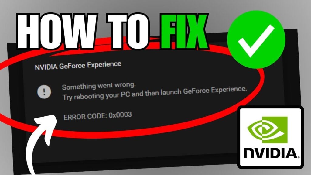 How To Fix GeForce Experience Error Code 0x0003 on Windows 11?