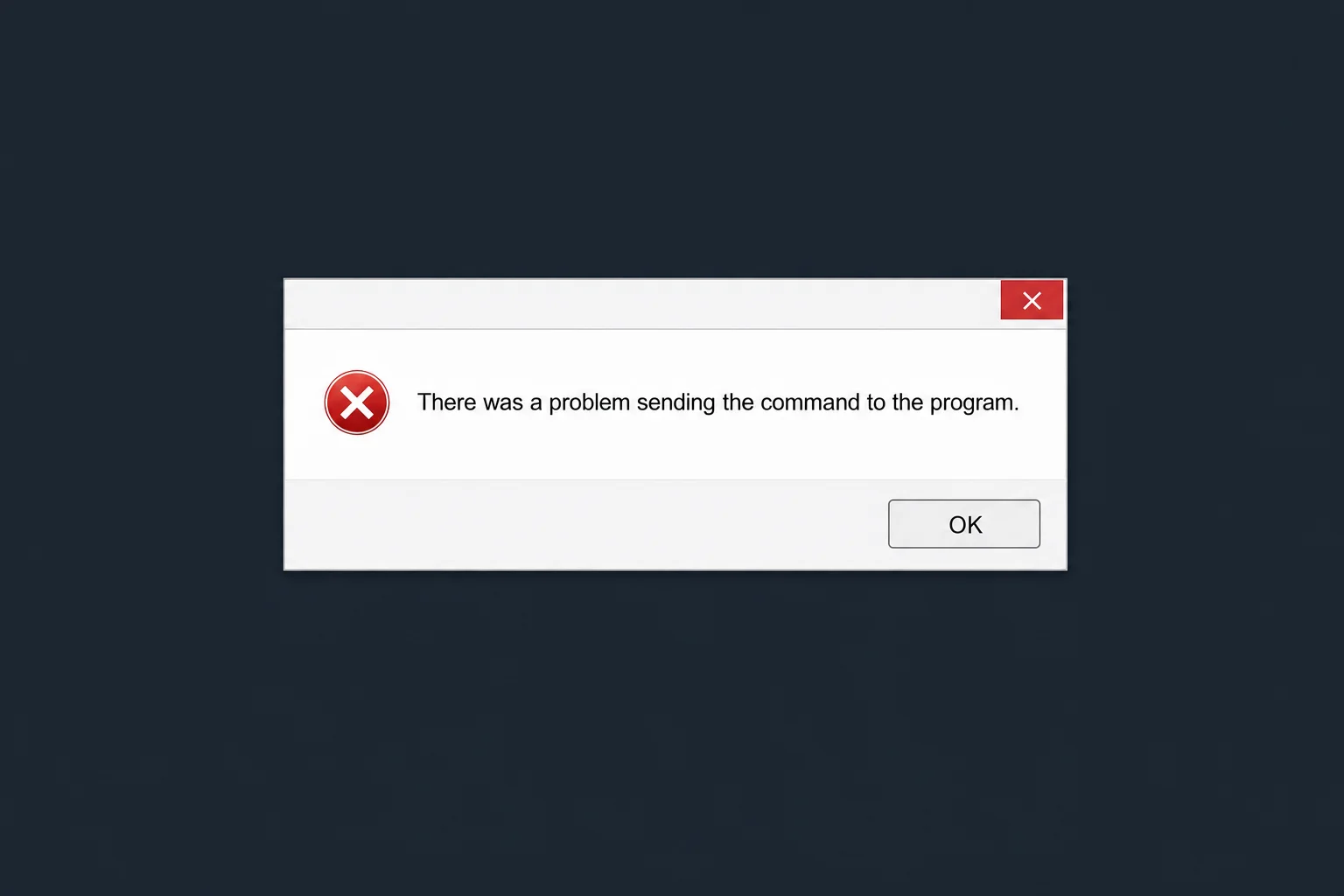 Full Windows error dialog showing "There was a problem sending a command to the program" message with OK button visible