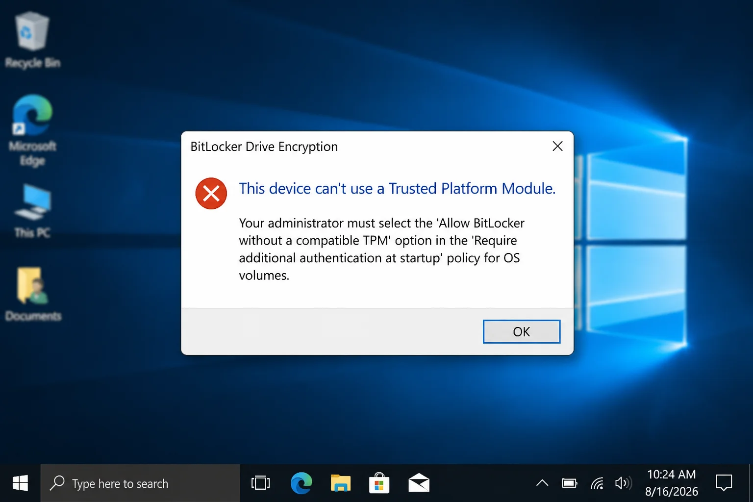 BitLocker error dialog showing the full message "This device can't use a Trusted Platform Module. Your administrator must select the 'Allow BitLocker without a compatible TPM' option in the 'Require